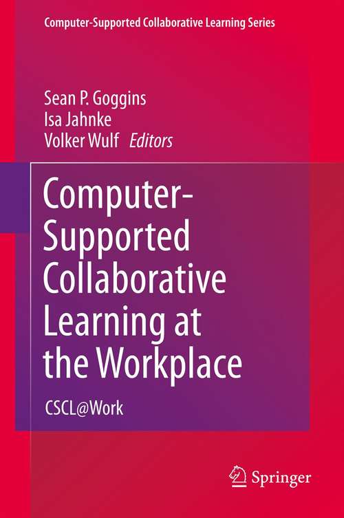 Book cover of Computer-Supported Collaborative Learning at the Workplace: CSCL@Work (2013) (Computer-Supported Collaborative Learning Series)