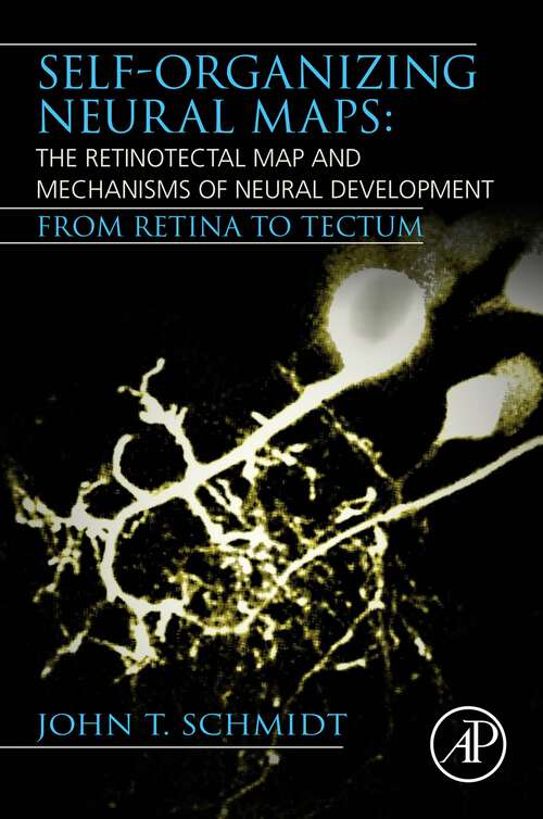 Book cover of Self-organizing Neural Maps: From Retina to Tectum