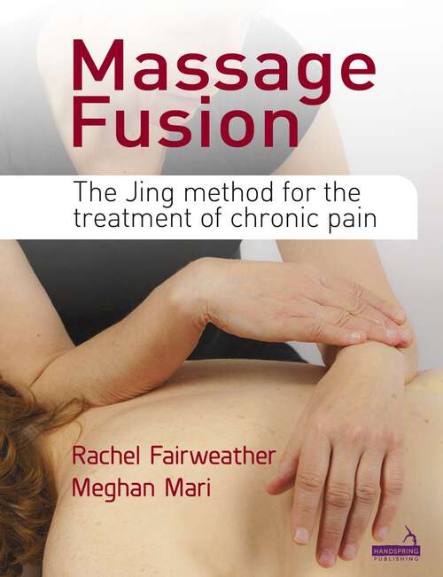 Book cover of Massage Fusion: The Jing Method for the Treatment of Chronic Pain
