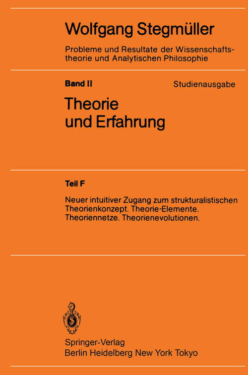 Book cover of Neuer intuitiver Zugang zum strukturalistischen Theorienkonzept. Theorie-Elemente. Theoriennetze. Theorienevolutionen (1986) (Probleme und Resultate der Wissenschaftstheorie und Analytischen Philosophie: 2 / F)