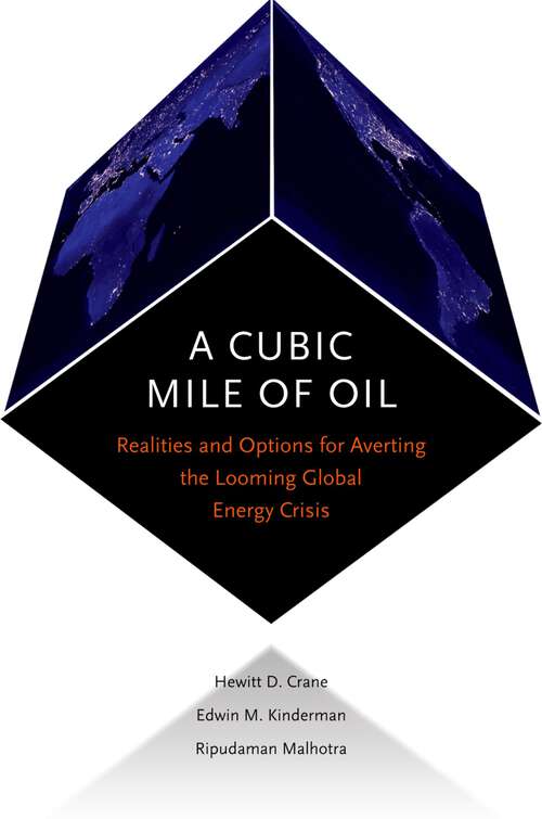 Book cover of A Cubic Mile of Oil: Realities and Options for Averting the Looming Global Energy Crisis