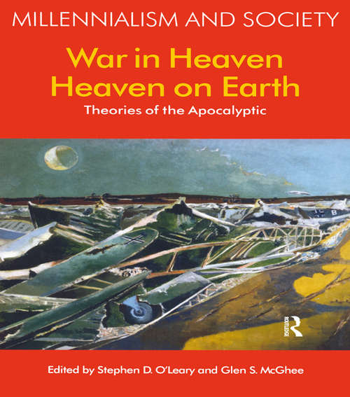 Book cover of War in Heaven/Heaven on Earth: Theories of the Apocalyptic (Millennialism and Society)