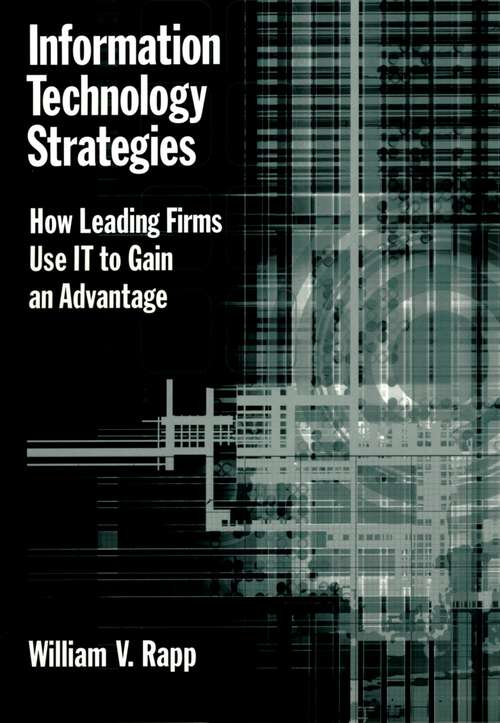 Book cover of Information Technology Strategies: How Leading Firms Use IT to Gain an Advantage