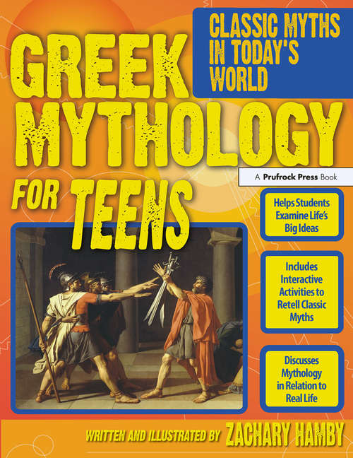 Book cover of Greek Mythology for Teens: Classic Myths in Today's World (Grades 7-12)