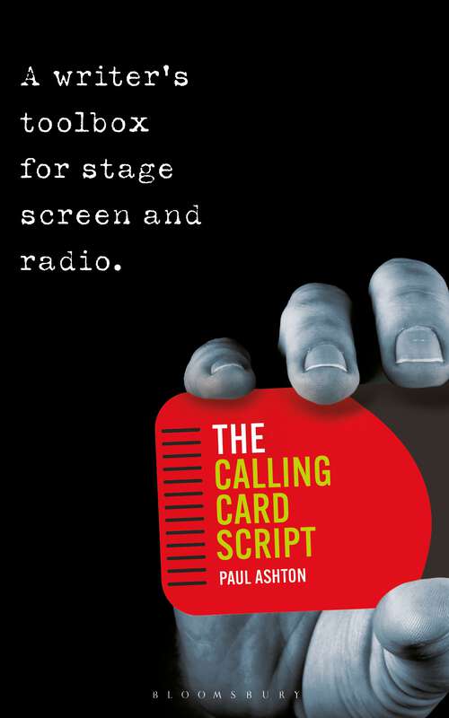 Book cover of The Calling Card Script: A writer's toolbox for screen, stage and radio