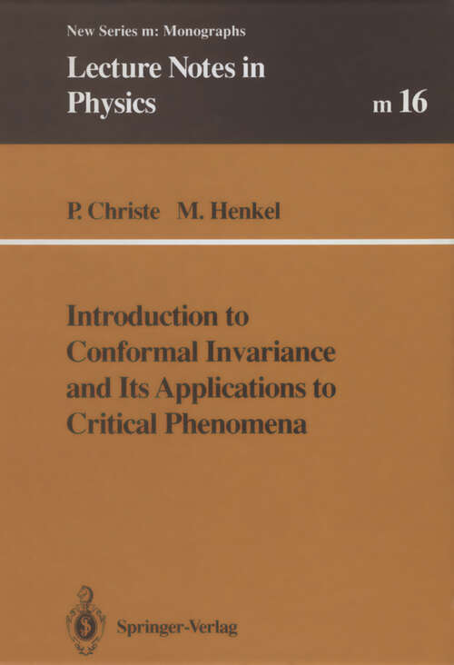 Book cover of Introduction to Conformal Invariance and Its Applications to Critical Phenomena (1993) (Lecture Notes in Physics Monographs #16)