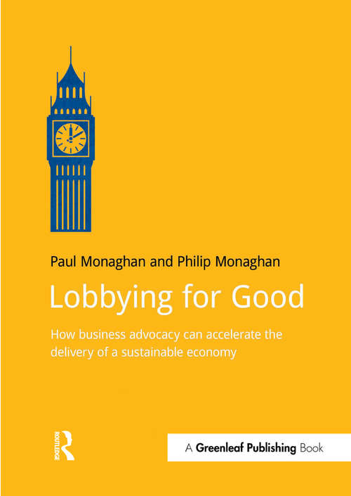 Book cover of Lobbying for Good: How Business Advocacy Can Accelerate the Delivery of a Sustainable Economy