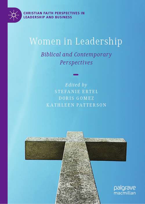Book cover of Women in Leadership: Biblical And Contemporary Perspectives (Christian Faith Perspectives In Leadership And Business Ser.)