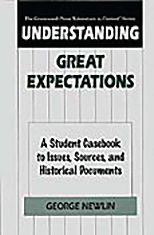 Book cover of Understanding Great Expectations: A Student Casebook to Issues, Sources, and Historical Documents (The Greenwood Press "Literature in Context" Series)