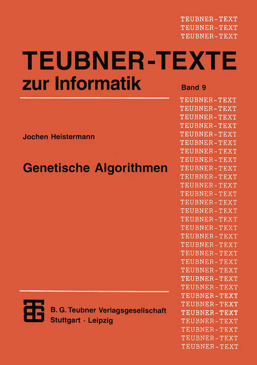 Book cover of Genetische Algorithmen: Theorie und Praxis evolutionärer Optimierung (1994) (XTEUBNER-TEXTE zur Informatik #9)