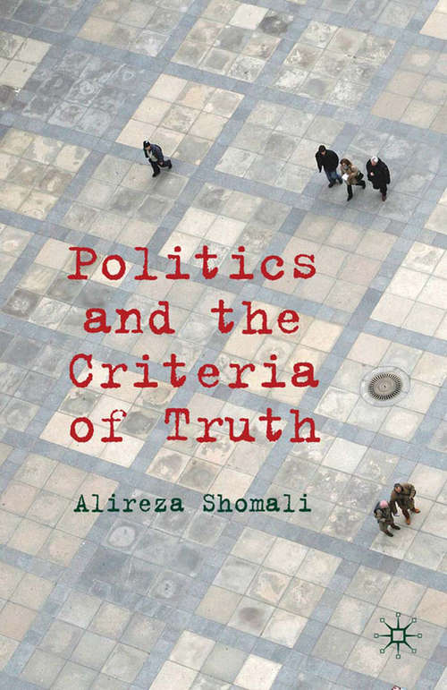 Book cover of Politics and the Criteria of Truth (2010)