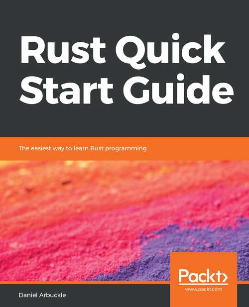 Book cover of Rust Quick Start Guide: The Easiest Way To Learn Rust Programming