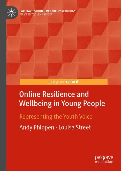Book cover of Online Resilience and Wellbeing in Young People: Representing the Youth Voice (1st ed. 2022) (Palgrave Studies in Cyberpsychology)