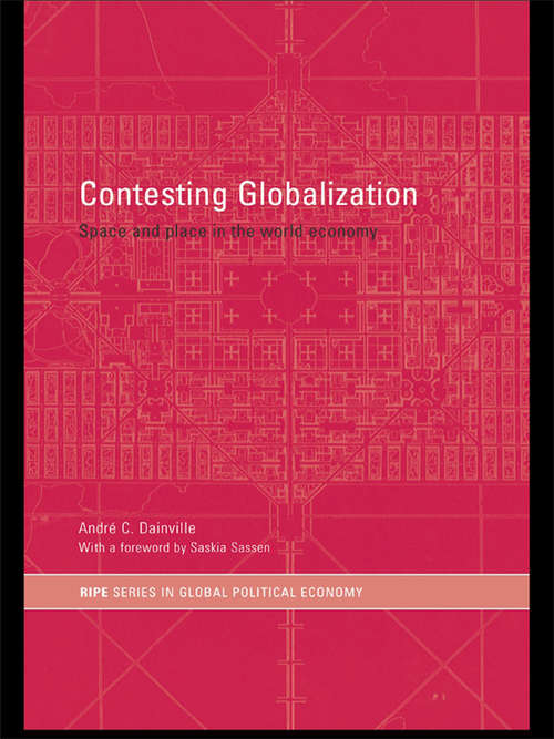 Book cover of Contesting Globalization: Space and Place in the World Economy (RIPE Series in Global Political Economy)