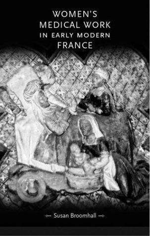 Book cover of Women's Medical Work in Early Modern France (PDF) (Gender In History Ser.)