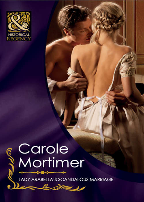 Book cover of Lady Arabella's Scandalous Marriage: The Rogue's Disgraced Lady / Lady Arabella's Scandalous Marriage (ePub First edition) (The Notorious St Claires #4)