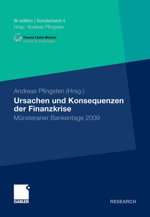 Book cover of Ursachen und Konsequenzen der Finanzkrise: Münsteraner Bankentage 2009 (2012) (ifk edition #23)
