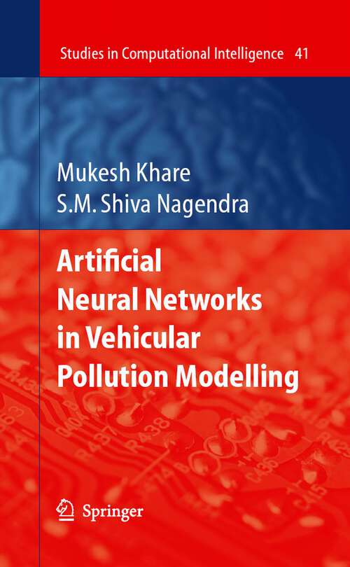 Book cover of Artificial Neural Networks in Vehicular Pollution Modelling (2007) (Studies in Computational Intelligence #41)