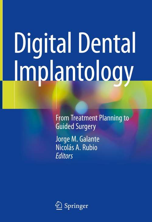 Book cover of Digital Dental Implantology: From Treatment Planning to Guided Surgery (1st ed. 2021)