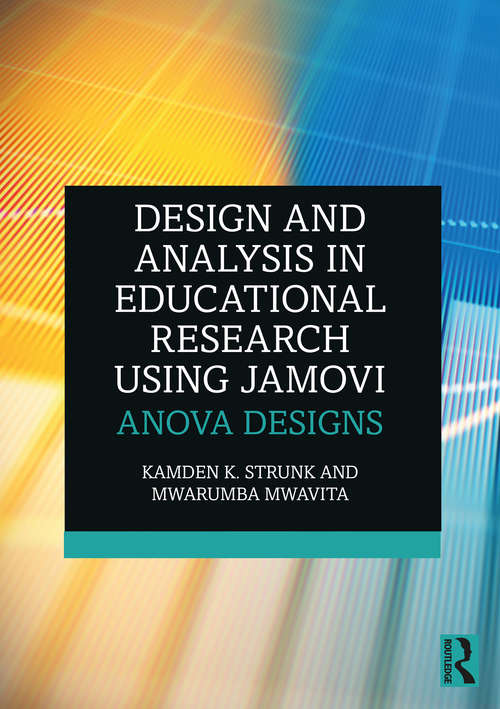 Book cover of Design and Analysis in Educational Research Using jamovi: ANOVA Designs