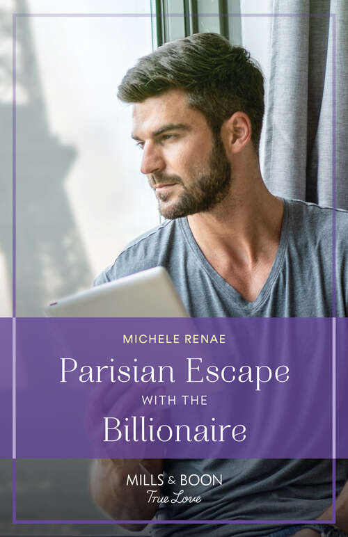 Book cover of Parisian Escape With The Billionaire (Mills & Boon True Love) (ePub edition)