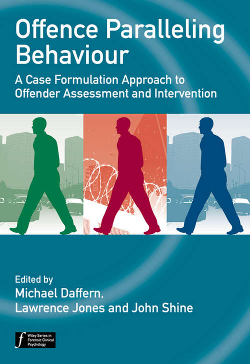 Book cover of Offence Paralleling Behaviour: A Case Formulation Approach to Offender Assessment and Intervention (Wiley Series in Forensic Clinical Psychology #48)