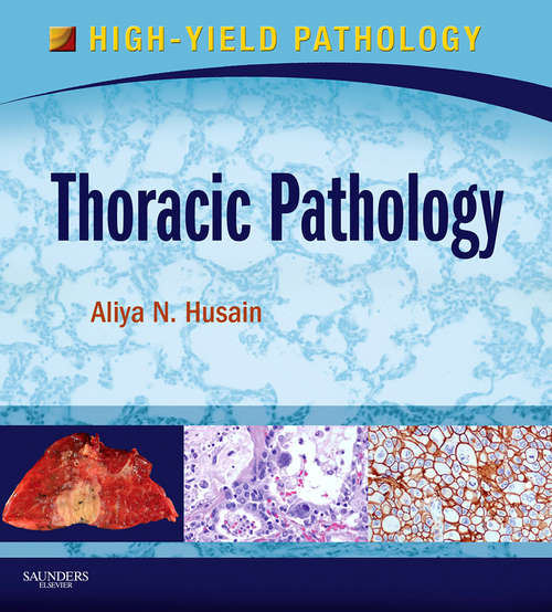 Book cover of Thoracic Pathology E-Book: A Volume in the High Yield Pathology Series (High Yield Pathology)