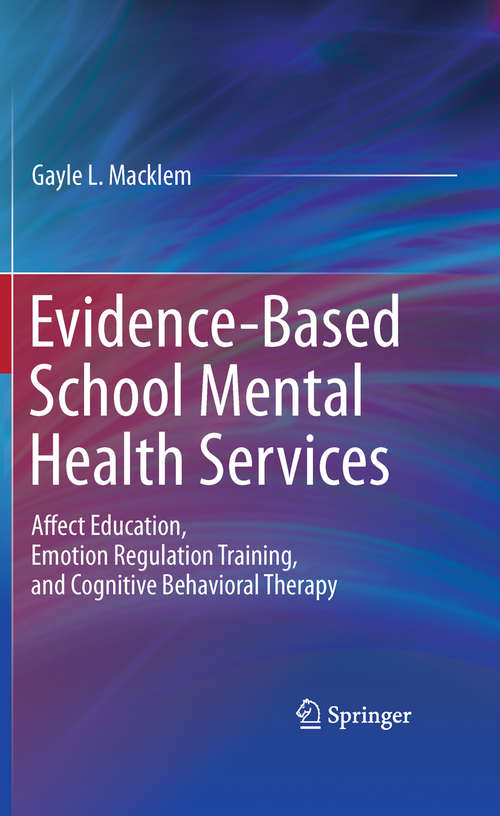 Book cover of Evidence-Based School Mental Health Services: Affect Education, Emotion Regulation Training, and Cognitive Behavioral Therapy (2011)