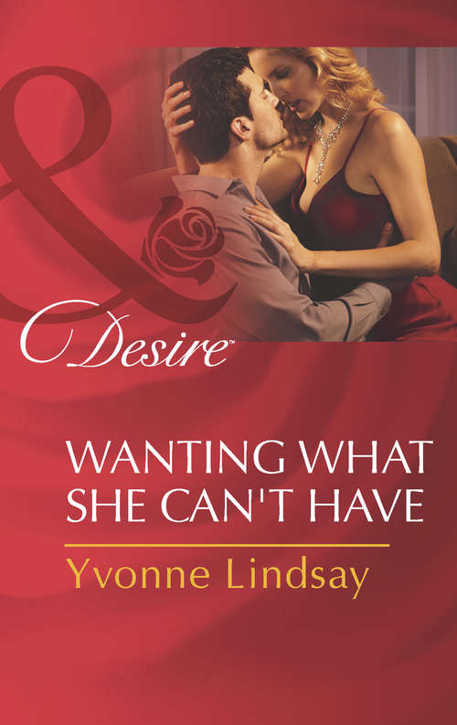 Book cover of Wanting What She Can't Have: Once Pregnant, Twice Shy (ePub First edition) (The Master Vintners #5)