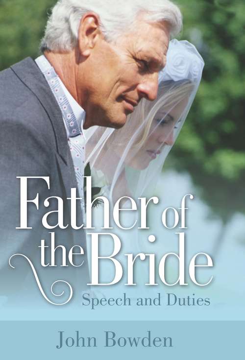 Book cover of Father Of The Bride 2nd Edition: Speech and Duties (2) (essentials)