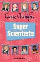 Book cover of Reading Planet KS2 - Game-Changers: Super Scientists - Level 8: Supernova (Rising Stars Reading Planet)