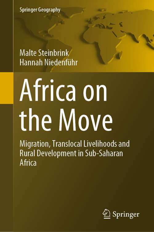 Book cover of Africa on the Move: Migration, Translocal Livelihoods and Rural Development in Sub-Saharan Africa (1st ed. 2020) (Springer Geography)