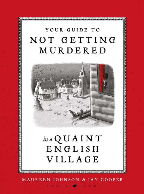 Book cover of Your Guide to Not Getting Murdered in a Quaint English Village