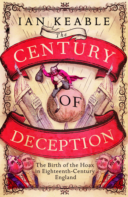 Book cover of The Century of Deception: The Birth of the Hoax in Eighteenth-Century England