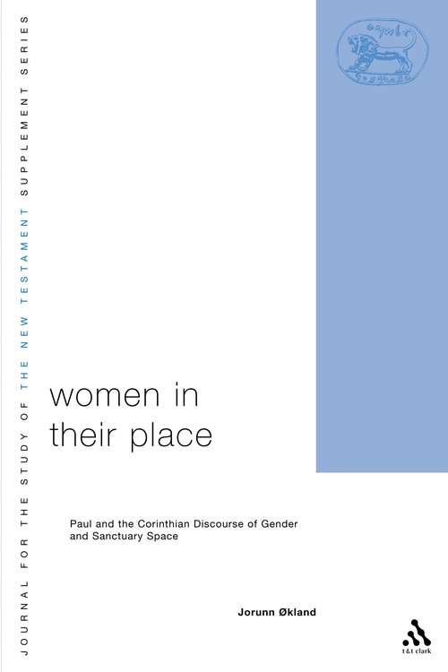 Book cover of Women in Their Place: Paul and the Corinthian Discourse of Gender and Sanctuary Space (The Library of New Testament Studies #269)