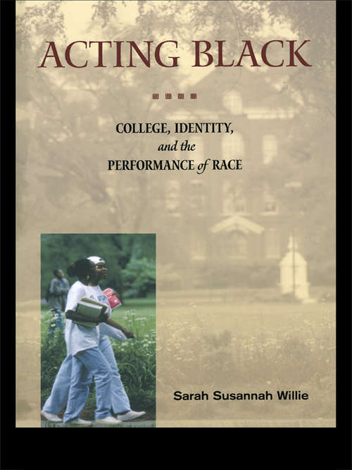 Book cover of Acting Black: College, Identity and the Performance of Race