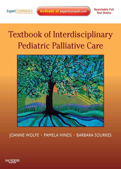 Book cover of Textbook of Interdisciplinary Pediatric Palliative Care E-Book: Expert Consult Premium Edition