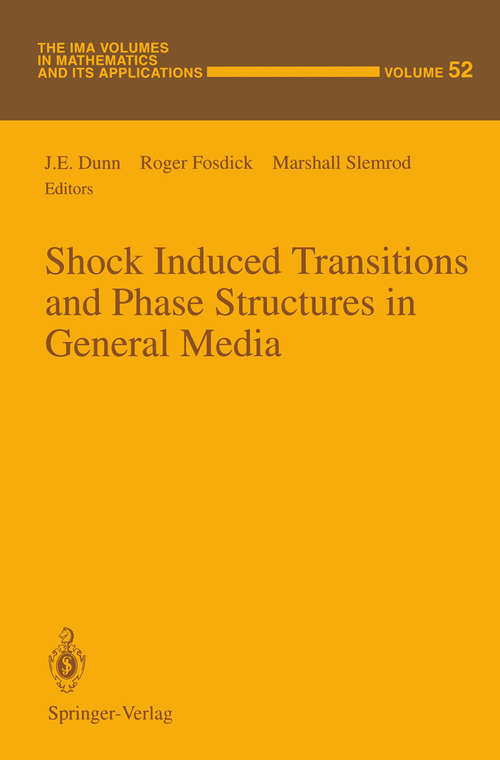 Book cover of Shock Induced Transitions and Phase Structures in General Media (1993) (The IMA Volumes in Mathematics and its Applications #52)