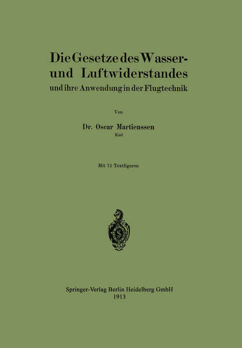 Book cover of Die Gesetze des Wasser- und Luftwiderstandes: und ihre Anwendung in der Flugtechnik (1913)
