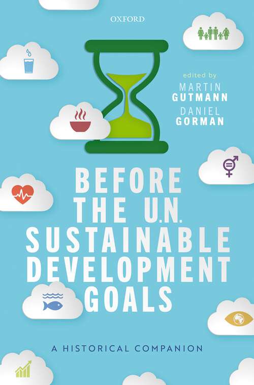 Book cover of Before the UN Sustainable Development Goals: A Historical Companion