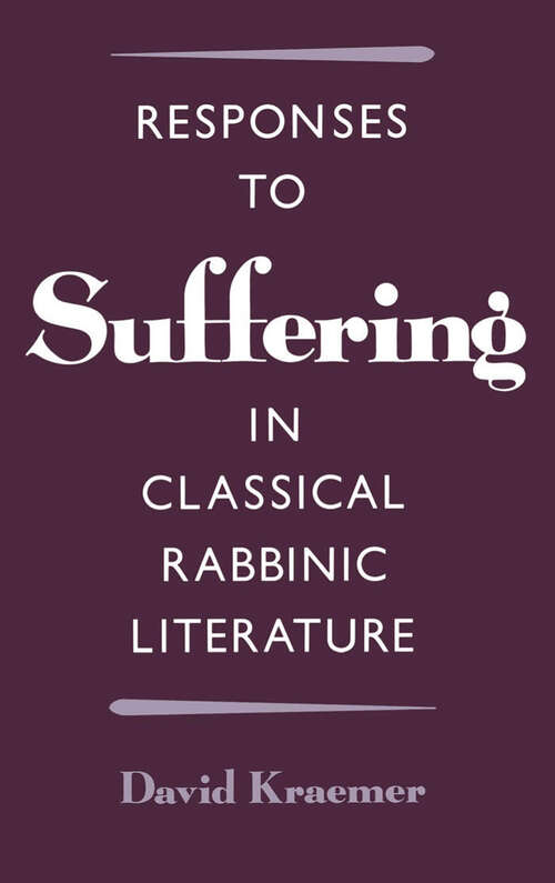 Book cover of Responses to Suffering in Classical Rabbinic Literature