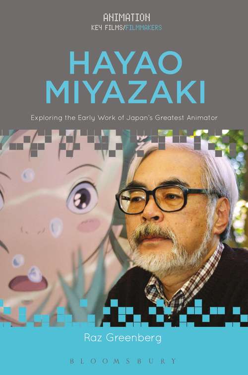 Book cover of Hayao Miyazaki: Exploring the Early Work of Japan's Greatest Animator (Animation: Key Films/Filmmakers)
