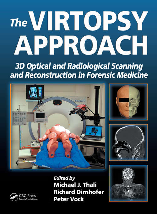 Book cover of The Virtopsy Approach: 3D Optical and Radiological Scanning and Reconstruction in Forensic Medicine
