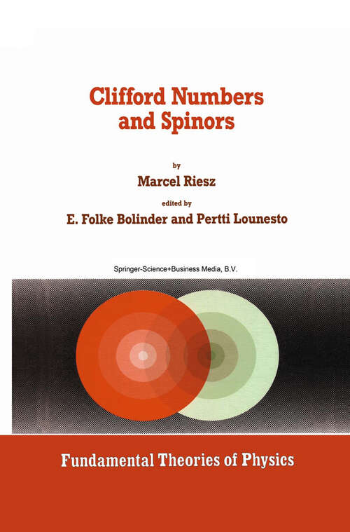 Book cover of Clifford Numbers and Spinors (1993) (Fundamental Theories of Physics #54)