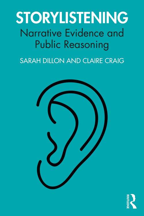 Book cover of Storylistening: Narrative Evidence and Public Reasoning