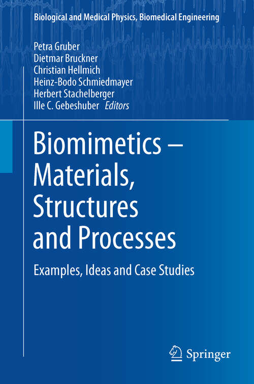 Book cover of Biomimetics -- Materials, Structures and Processes: Examples, Ideas and Case Studies (2011) (Biological and Medical Physics, Biomedical Engineering)