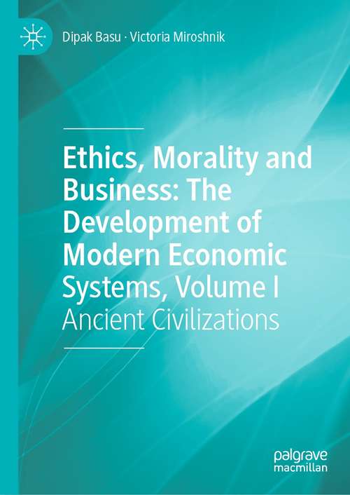 Book cover of Ethics, Morality and Business: Ancient Civilizations (1st ed. 2021)