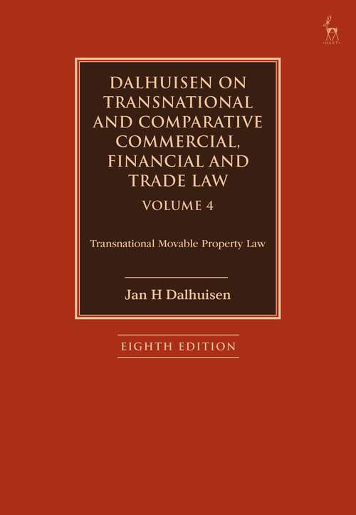 Book cover of Dalhuisen on Transnational and Comparative Commercial, Financial and Trade Law Volume 4: Transnational Movable Property Law