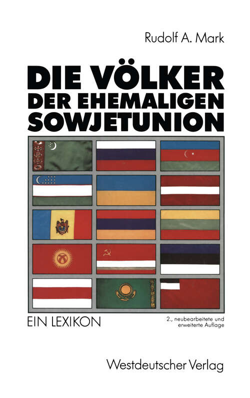 Book cover of Die Völker der ehemaligen Sowjetunion: Die Nationalitäten der GUS, Georgiens und der baltischen Staaten Ein Lexikon (2., neubearb. und erw. Aufl. 1989)