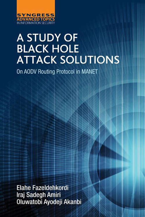 Book cover of A Study of Black Hole Attack Solutions: On AODV Routing Protocol in MANET